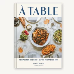 Elsie Green What's New A Table | Recipes For Cooking And Eating The French Way